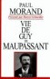 Vie de Guy de Maupassant - Henry-René-Albert-Guy de Maupassant  (1850-1893) - écrivain français - MORAND PAUL - Biographie