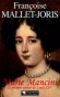 Marie Mancini - (1640-1715) - Le premier amour de louis XIV - fut-elle une intrigante, le jouet des vises gostes de son oncle Mazarin, ou l'objet d'un amour sincre de la part du jeune Roi-Soleil - Franoise Mallet-joris - Histoire, France - Franoise MALLET-JORIS