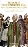 Histoires des hommes de Dieu dans l'islam et le christianisme - VEINSTEIN Gilles, IOGNA-PRAT Dominique - Libristo