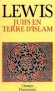 Juifs en terre d'islam - Bernard Lewis - Histoire, religions - Bernard LEWIS