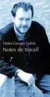 Notes de travail - 1986-1996   -  Didier-Georges Gabily  -  Thtre, biographie - GABILY Didier-Georges - Libristo