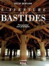  L'aventure des bastides  -   Gilles Bernard  -  Histoire, Architecture - BERNARD Gilles, JUNGBLUT Guy - Libristo