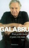 Trois petits tours et puis s'en vont - GALABRU Michel - Libristo