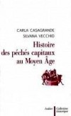 Histoire des pchs capitaux au Moyen Age - CASAGRANDE Clara, VECCHIO Silvana - Libristo