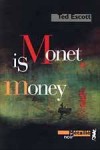 Monet is money - ESCOTT Ted - Libristo