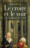 CROIRE ET LE VOIR (le) - RECHT Roland - Libristo