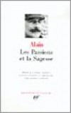 LES PASSIONS ET LA SAGESSE - Alain - Philosophie, classique, Collection la Pliade - ALAIN - Libristo
