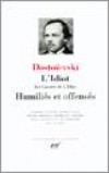 L' Idiot - Les Carnets de l'Idiot - Humilis et Offenss - DOSTOIEVSKI - Libristo