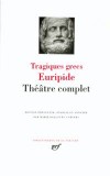 Thtre complet de Euripide - Tragiques Grecs - - EURIPIDE - Libristo