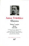 Oeuvres d'Anton Tchkhov  - T1 - Thtre complet, - Rcits 1882-1886 - Collection de la Pliade - TCHEKHOV - Libristo