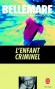  L'enfant criminel   -  Jean-Franois Nahmias, Pierre Bellemare - Policier, aventures, biographie - Jean-Franois NAHMIAS