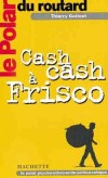 Cash Cash  Frisco -   	GATINET Thierry  -  Policier,  Le  routard - GATINET Thierry - Libristo