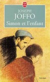 Simon et l'enfant - Paris, 1942. Franck, dix ans, vit  Montmartre avec sa mre, quil adore, et Simon, quil dteste - Joseph Joffo -  Roman - JOFFO Joseph - Libristo