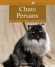 Chats persans - Les conseils d'un expert pour votre chat persan. Education, alimentation, sant, reproduction...-Ulrike Mller- Animaux, chats 