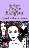 Quand le destin bascule - TAYLOR BRADFORD Barbara - Libristo
