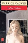 Belles galres - Cauvin Patrick - Libristo