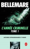 L'anne criminelle T1  - Bellemare Pierre - Libristo