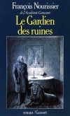 Le Gardien des ruines  - NOURISSIER Franois - Libristo