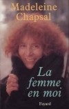  La femme en moi   -  Madeleine Chapsal  -  Sentimental - Chapsal Madeleine - Libristo