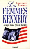  Les femmes Kennedy - La saga d'une famille amricaine -  Laurence Leamer - Histoire  - LEAMER Laurence - Libristo