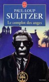 Le complot des anges  -   Paul-Loup Sulitzer -  Roman - SULITZER Paul-Loup - Libristo