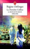 La dernire colline  -  1950-1954 - Tome 6 - Rentrs d'Indochine en 1949, La et Franois Tavernier n'aspirent qu' mener une vie paisible  - Rgine Deforges - Roman - DEFORGES Rgine - Libristo