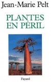 Plantes en pril - Chaque jour, des espces animales et vgtales nous quittent - Jean-Marie Pelt -  Ecologie, sciences de la terre - Pelt Jean-Marie - Libristo