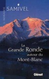 La Grande Ronde autour du Mont-Blanc - NORANDE S., SAMIVEL - Libristo