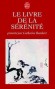 Le Livre de la sérénité - «Il n'y a qu'un devoir, c'est d'être heureux», s'exclamait Diderot. Oui, mais qu'est-ce que le bonheur ? -Catherine Rambert - Philosophie  -  Collectif
