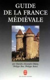Guide de la France mdivale - Alexandre Bidon D, Bon P., Boitel Philippe - Libristo