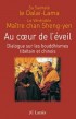 Au coeur de l'eveil - dialogue sur le bouddhisme tib�tain et chinois