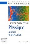 Dictionnaire de la Physique atomes et particules - En 115 articles, une vaste prsentation des connaissances actuelles et des techniques de recherche en physique atomique, nuclaire et des particules  - Sciences et techniques - Collectif - Libristo