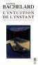 L'intuition de l'instant  -  BACHELARD  -  Philosophie - Gaston Bachelard