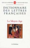 Dictionnaire des Lettres franaises - Le Moyen Age - Collectif - Libristo