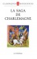 La saga de Charlemagne -  Anonyme