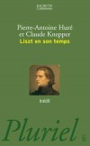 Liszt en son temps - (1811-1886) -  Compositeur, transcripteur et pianiste virtuose austro-hongrois  - HURE Pierre-Antoine, KNEPPER Claude -  Biographie - HURE Pierre-Antoine, KNEPPER Claude - Libristo