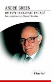 Un psychanalyste engag -   	Andr Green (1927-2012) - Psychanalyste franais d'origine gyptienne. - GREEN Andr   -  Autobiographie - GREEN Andr - Libristo