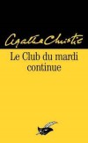 Agatha Christie - Le club du mardi continue  - Christie Agatha - Libristo