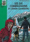 Les six compagnons - Les Six Compagnons et l'avion clandestin - Paul-Jacques Bonzon -  Roman, montagne, jeunesse, 10 ans - BONZON Paul-Jacques - Libristo
