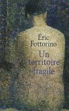 Un territoire fragile - FOTTORINO Eric - Libristo