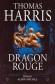 Dragon Rouge - La premire apparition du monstre le plus terrifiant et le plus fascinant Hannibal Lecter.- Par Thomas Harris - Science fiction, thriller
