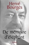 De Mmoire d'lphant -  Herv Bourges -    Histoire, biographie, tmoignages chrtiens - BOURGES Herv - Libristo