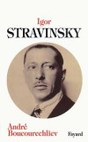 Igor Stravinsky - 1882-1971 - Compositeur et chef d'orchestre russe (naturalis franais, en 1934, puis amricain, en 1945) -  Cette monographie constitue l'ouvrage indispensable  la comprhension de son oeuvre  -  Andr Boucourechliev -  Biographie - BOUCOURECHLIEV Andr - Libristo