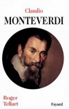 Claudio Monteverdi -  1567-1643 - compositeur italien - Roger Tellart - Biographie, compositeurs - Tellart Roger - Libristo