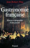 Gastronomie franaise - PITTE Jean-Robert - Libristo