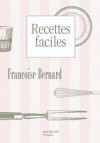 Recettes faciles - 750 dlicieuses recettes  - 64 menus prsents par saison. - Franoise Bernard - Cuisine - BERNARD Franoise - Libristo