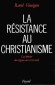 La rsistance au christianisme - Les hrsies des origines au XVIIIe sicle Raoul Vaneigem - Histoire, religions