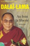 Au loin la libert - Dala-Lama XIV Tenzin Gyatso - Libristo