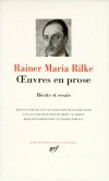 Oeuvres en prose de Rainer Maria Rilke - Rcits et Essais  - Classique - Collection de la Pliade - RILKE Rainer Maria - Libristo