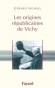 Les origines rpublicaines de Vichy -  Dbat sur la nature de l'Etat rpublicain et ses contradictions -  NOIRIEL Grard  -  Histoire